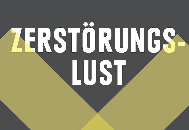 Zerstörungslust
